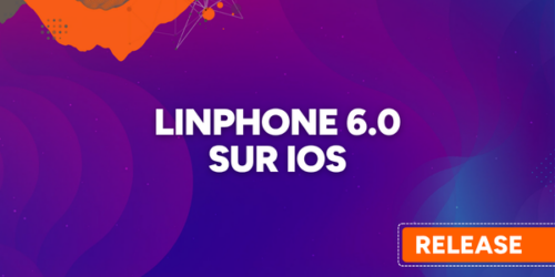 Sortie officielle sur iOS : Linphone version 6.0